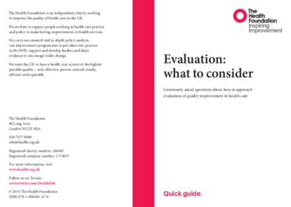 The Health Foundation is an independent charity working to improve the quality of health care in the UK. We are here to support people working in health care practice and policy to make lasting improvements to health ser