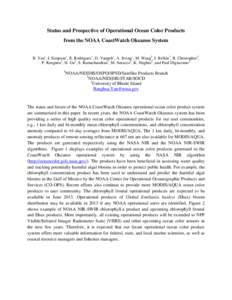 Status and Prospective of Operational Ocean Color Products from the NOAA CoastWatch Okeanos System B. Yan1, I. Simpson1, E. Rodriguez1, D. Vanpelt1, A. Irving1, M. Wang2, I. Belkin3, B. Christopher2, P. Keegstra2, H. Gu2