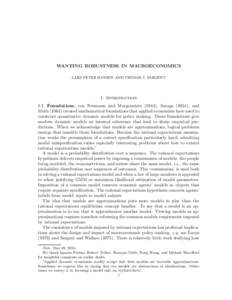 WANTING ROBUSTNESS IN MACROECONOMICS LARS PETER HANSEN AND THOMAS J. SARGENT 1. Introduction 1.1. Foundations. von Neumann and Morgenstern (1944), Savage (1954), and Muthcreated mathematical foundations that appl