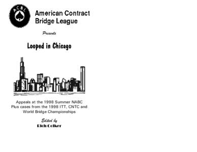Presents  Looped in Chicago Appeals at the 1998 Summer NABC Plus cases from the 1998 ITT, CNTC and