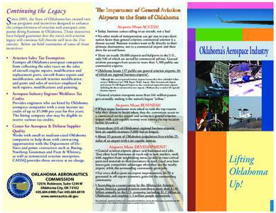 Continuing the Legacy  S ince 2005, the State of Oklahoma has created various programs and incentives designed to enhance the competitiveness of aviation and aerospace companies doing business in Oklahoma. Those incentiv