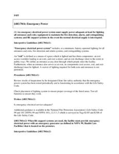 F455  §[removed]b) Emergency Power (1) An emergency electrical power system must supply power adequate at least for lighting all entrances and exits; equipment to maintain the fire detection, alarm, and extinguishing syst