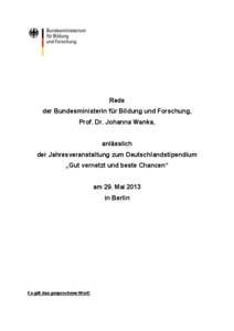 Rede der Bundesministerin für Bildung und Forschung, Prof. Dr. Johanna Wanka, anlässlich der Jahresveranstaltung zum Deutschlandstipendium „Gut vernetzt und beste Chancen“ am 29. Mai 2013 in Berlin