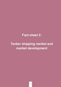 Fact sheet 2: Tanker shipping market and market development 31