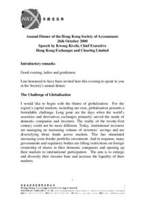 Annual Dinner of the Hong Kong Society of Accountants 26th October 2000 Speech by Kwong Ki-chi, Chief Executive Hong Kong Exchanges and Clearing Limited  Introductory remarks