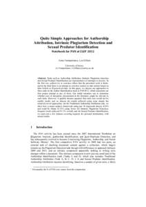 Quite Simple Approaches for Authorship Attribution, Intrinsic Plagiarism Detection and Sexual Predator Identification Notebook for PAN at CLEF 2012 Anna Vartapetiance, Lee Gillam University of Surrey