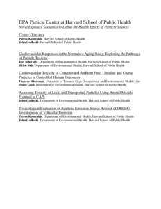 EPA Particle Center at Harvard School of Public Health Novel Exposure Scenarios to Define the Health Effects of Particle Sources Center Directors Petros Koutrakis, Harvard School of Public Health John Godleski, Harvard S