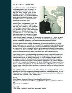 John Francis Bannon, S. J[removed]John Francis Bannon co-founded the Western History Association in 1961 and served as its fourth president from 1965 to[removed]He was born in St. Joseph, Missouri in 1905, the son of 