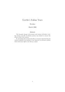 Goethe’s Italian Years Werther March 2000 Abstract The dramatic change in the texture and content of Goethe’s writings during and after his Italian journey has tended to obscure the actual events of his sojourn.