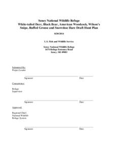 Seney National Wildlife Refuge White-tailed Deer, Black Bear, American Woodcock, Wilson’s Snipe, Ruffed Grouse and Snowshoe Hare Draft Hunt Plan[removed]U.S. Fish and Wildlife Service