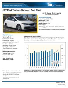 HEV Fleet Testing - Summary Fact Sheet 2013 Honda Civic Hybrid VIN: 19XFB4F27DE001356 Vehicle Specifications Engine: 8 Valve SOHC i-VTEC
