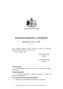 Australian Capital Territory  Bookmakers Regulations1 (Amendment) Subordinate Law No. 1 of[removed]The Australian Capital Territory Executive makes the following