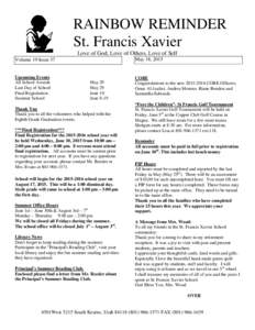 RAINBOW REMINDER St. Francis Xavier Love of God, Love of Others, Love of Self May 18, 2015  Volume 19 Issue 37