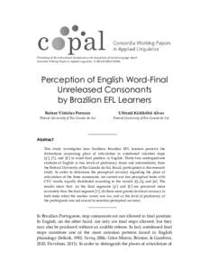 Proceedings of the International Symposium on the Acquisition of Second Language Speech Concordia Working Papers in Applied Linguistics, 5, 2014 © 2014 COPAL Perception of English Word-Final Unreleased Consonants by Bra