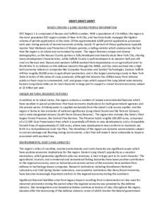 DRAFT-DRAFT-DRAFT NYSDEC REGION 1 (LONG ISLAND) PROFILE INFORMATION DEC Region 1 is comprised of Nassau and Suffolk counties. With a population of 2.8 million, the region is the most populated DEC region outside of New Y