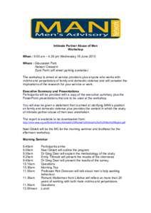 Intimate Partner Abuse of Men Workshop When : 9.00 am – 4.30 pm Wednesday 16 June 2010 Where : Gloucester Park Nelson Crescent East Perth (off street parking available)