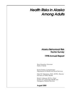 Health Risks in Alaska Among Adults Alaska Behavioral Risk Factor Survey 1998 Annual Report