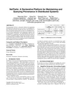 NetTrails: A Declarative Platform for Maintaining and Querying Provenance in Distributed Systems Wenchao Zhou∗ Qiong Fei∗ Shengzhi Sun∗ Tao Tao∗ Andreas Haeberlen∗ Zachary Ives∗ Boon Thau Loo∗ Micah Sherr 