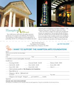 Now widely known and loved for the quality, innovation and diversity of its programs and exhibitions, The Hampton Arts Foundation is unique among non-profit organizations. In partnership with the City of Hampton, the Fou