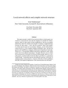Local network effects and complex network structure Arun Sundararajan∗ New York University, Leonard N. Stern School of Business First Draft: November 2004 This Draft: September 2007.