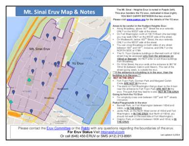 The Mt. Sinai - Heights Eruv is noted in Purple (left). This eruv borders the YU eruv, indicated in blue (right). YOU MAY CARRY BETWEEN the two eruvin. Please visit www.yueruv.org for the details of the YU eruv.  Mt. Sin