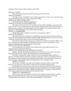 Augustana Men’s Soccer Club Constitution, [removed]ARTICLE I: NAME The name of this organization shall be the Augustana Soccer Club. ARTICLE II: OBJECT The object of this club shall be to provide the opportunity to le