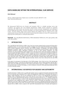 DATA HANDLING WITHIN THE INTERNATIONAL VLBI SERVICE Dirk Behrend NVI, Inc./ NASA Goddard Space Flight Center, Code 698.2, Greenbelt, MD 20771, USA Email:   ABSTRACT