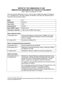 REPORT BY THE COMMONWEALTH AND IMMIGRATION OMBUDSMAN FOR TABLING IN PARLIAMENT Under s 486O of the Migration Act 1958 This is the second s 486O report on Mr X. The first reportwas tabled in Parliament on 11 Dece