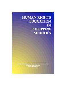 HUMAN RIGHTS EDUCATION IN PHILIPPINE SCHOOLS Analysis of Education Policies and Survey of Human Rights Awareness by Lolita H. Nava, Zenaida Q. Reyes, Maria Carmela T. Mancao,