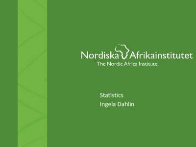 Statistics Ingela Dahlin Finding statistics The Purpose of Statistics • Important for planners and policymakers in their decision making.