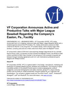 December 5, 2016  VF Corporation Announces Active and Productive Talks with Major League Baseball Regarding the Company’s Easton, Pa., Facility