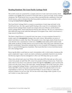 Reading Handout: The Great Pacific Garbage Patch The world’s oceans are connected by a complex network of water and wind currents, which combine to form gyres. The movement of wind and water in a gyre form large, slowl