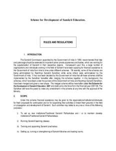 Scheme for Development of Sanskrit Education.  RULES AND REGULATIONS 1. INTRODUCTION. The Sanskrit Commission appointed by the Government of India in 1956, recommended that help