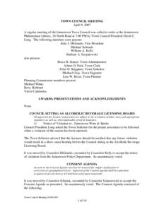 TOWN COUNCIL MEETING April 9, 2007 A regular meeting of the Jamestown Town Council was called to order at the Jamestown Philomenian Library, 26 North Road at 7:00 PM by Town Council President David J. Long. The following