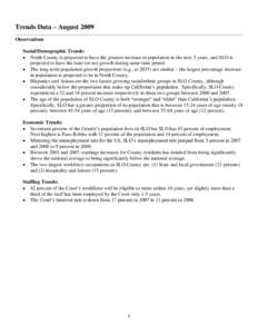 Trends Data – August 2009 Observations Social/Demographic Trends:  North County is projected to have the greatest increase in population in the next 5 years, and SLO is projected to have the least (or no) growth dur