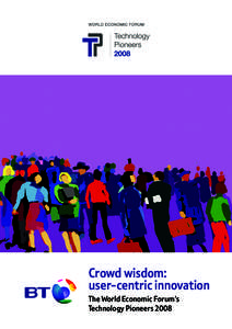 Crowd wisdom: user-centric innovation The World Economic Forum’s Technology Pioneers 2008  K\Z_efcf^pG`fe\\ijXi\XZfejk`kl\eZp