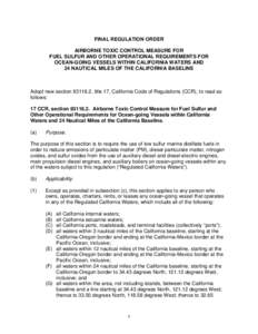 FINAL REGULATION ORDER AIRBORNE TOXIC CONTROL MEASURE FOR FUEL SULFUR AND OTHER OPERATIONAL REQUIREMENTS FOR OCEAN-GOING VESSELS WITHIN CALIFORNIA WATERS AND 24 NAUTICAL MILES OF THE CALIFORNIA BASELINE