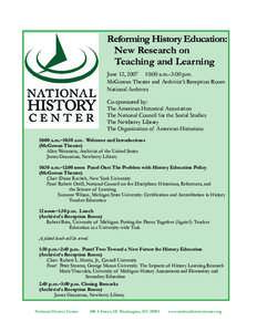 Reforming History Education: New Research on Teaching and Learning June 12, [removed]:00 a.m.–3:00 p.m. McGowan Theater and Archivist’s Reception Room National Archives