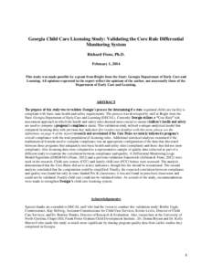 Georgia Child Care Licensing Study: Validating the Core Rule Differential Monitoring System Richard Fiene, Ph.D. February 1, 2014  This study was made possible by a grant from Bright from the Start: Georgia Department of