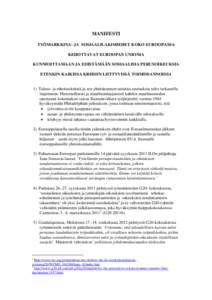 MANIFESTI TYÖMARKKINA- JA SOSIAALILAKIMIEHET KOKO EUROOPASSA KEHOTTAVAT EUROOPAN UNIONIA KUNNIOITTAMAAN JA EDISTÄMÄÄN SOSIAALISIA PERUSOIKEUKSIA ETENKIN KAIKISSA KRIISIIN LIITTYVISSÄ TOIMISSANNOISSA