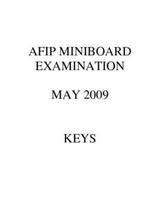 AFIP MINIBOARD EXAMINATION MAY 2009 KEYS  TEXTBOOK REFERENCES