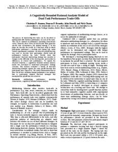 Janssen, C.P., Brumby, D.P., Dowell, J., and Chater, N[removed]A Cognitively Bounded Rational Analysis Model of Dual-Task Performance Trade-Offs. In: Salvucci, D.D. & Gunzelmann, G. (Eds.) Proceedings of the 10th Intern