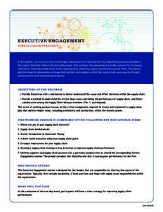 EXECUTIVE ENGAGEMENT SUPPLY CHAIN STRATEGY In this session, you will learn how to leverage a demand-driven value network by integrating processes and data in the supply chain that reduce risk and create value. This custo