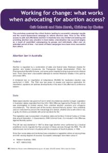 Working for change: what works when advocating for abortion access? Cait Calcutt and Kate Marsh, Children by Choice This workshop examined the critical factors leading to successful campaign results and the recent Queens