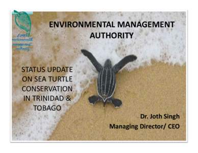 ENVIRONMENTAL MANAGEMENT  AUTHORITY STATUS UPDATE  ON SEA TURTLE  CONSERVATION 