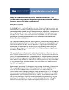 FDA Drug Safety Communication: Risk of next-morning impairment after use of insomnia drugs; FDA requires lower recommended doses for certain drugs containing zolpidem (Ambien, Ambien CR, Edluar, and Zolpimist)