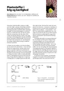 Plantestoffer i krig og kærlighed Anne Adsersen, lektor cand. pharm.*, Inst. for Medicinalkemi,  Henning Adsersen lektor emeritus, cand. scient.*, Biologisk Inst.  *Københavns Universitet