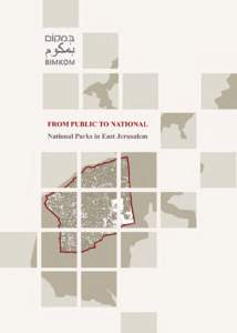 From Public to National  From Public to National National Parks in East Jerusalem 2012