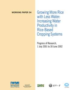 Working Paper 54  Growing More Rice with Less Water: Increasing Water Productivity in Rice-Based Cropping Systems