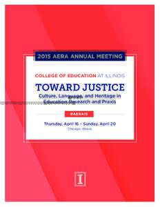 2015 Aera annual Meeting college of education at illinois Toward Justice Culture, Language, and Heritage in Education Research and Praxis